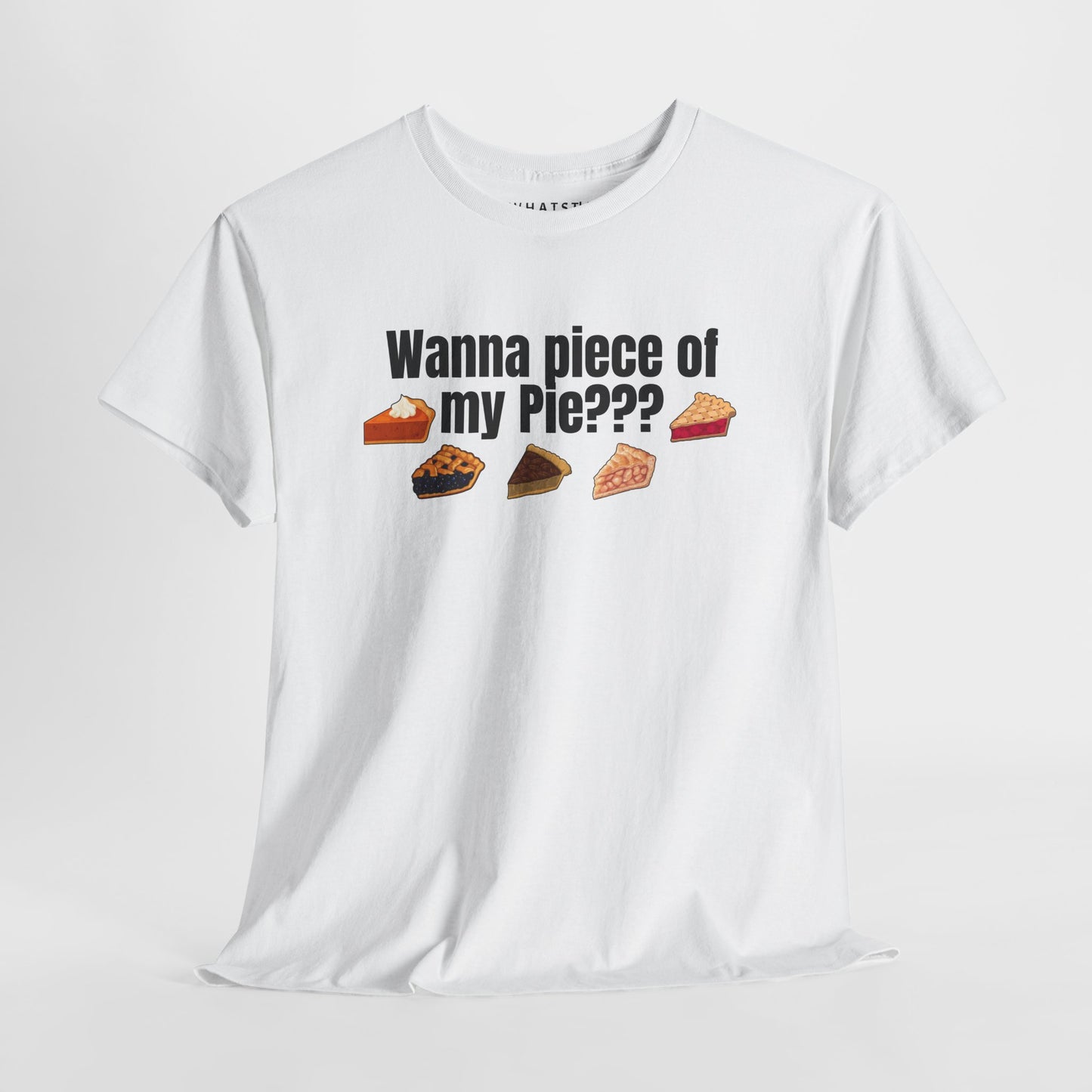 Wanna Piece of My Pie??? Tee – Slice-Level Sass