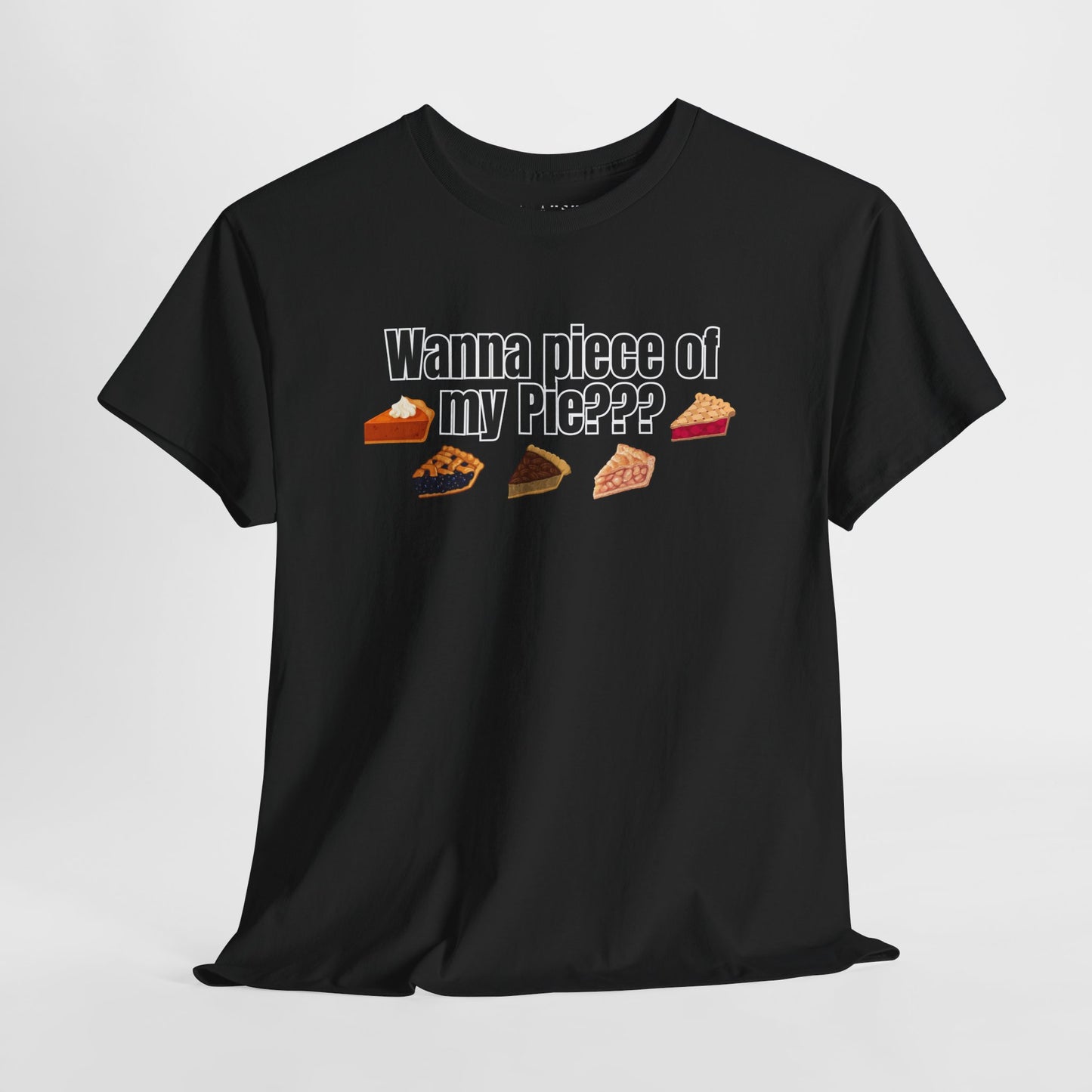 Wanna Piece of My Pie??? Tee – Slice-Level Sass