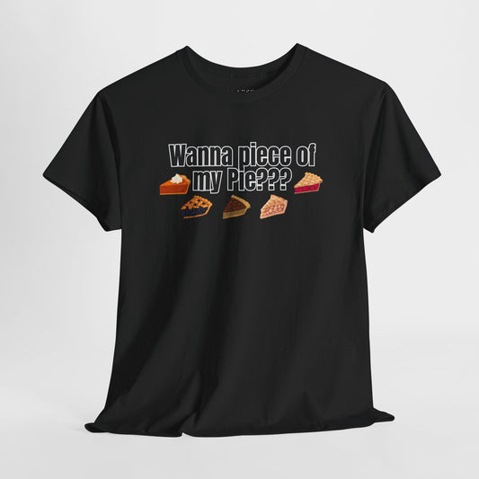 Wanna Piece of My Pie??? Tee – Slice-Level Sass