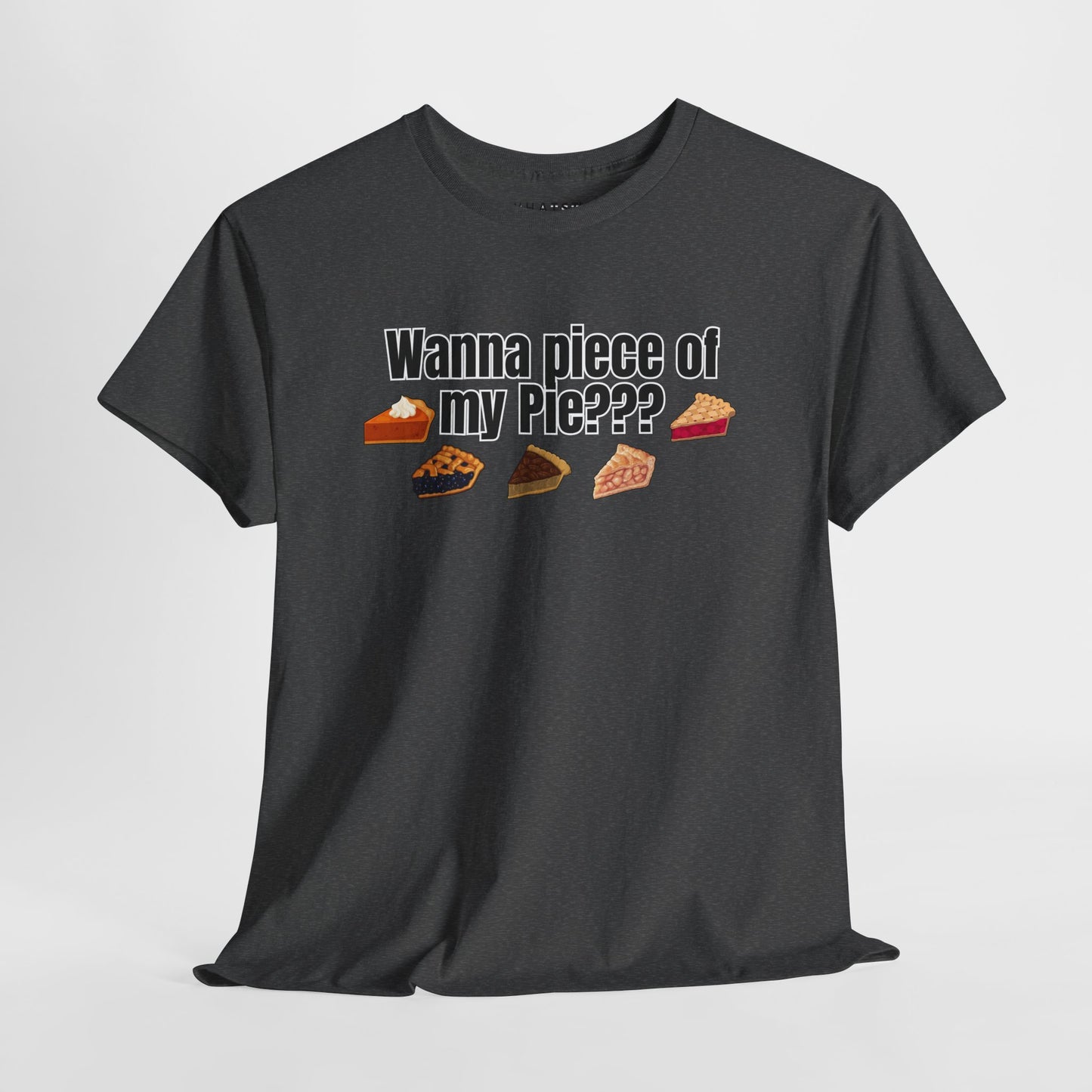 Wanna Piece of My Pie??? Tee – Slice-Level Sass