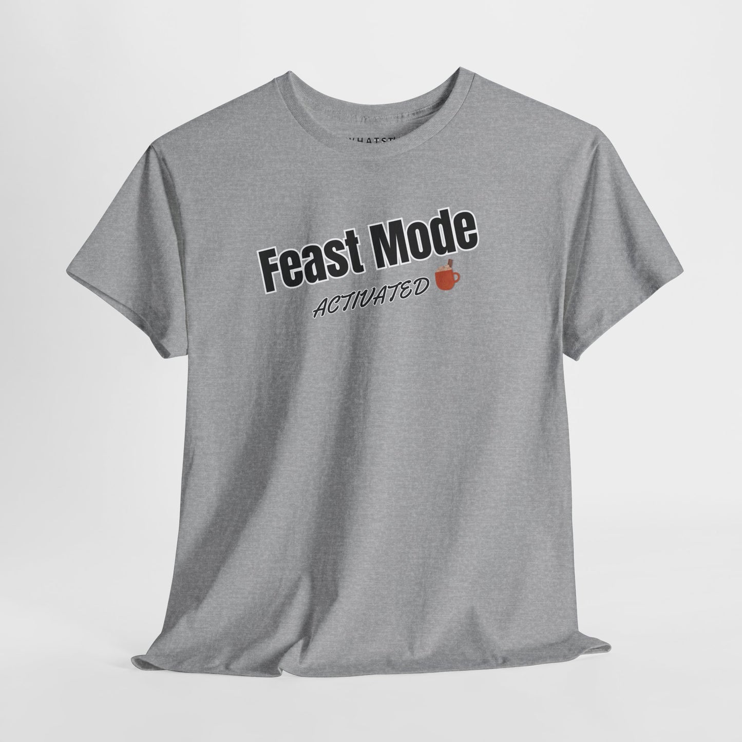 Feast Mode Activated Tee – Full Send Edition