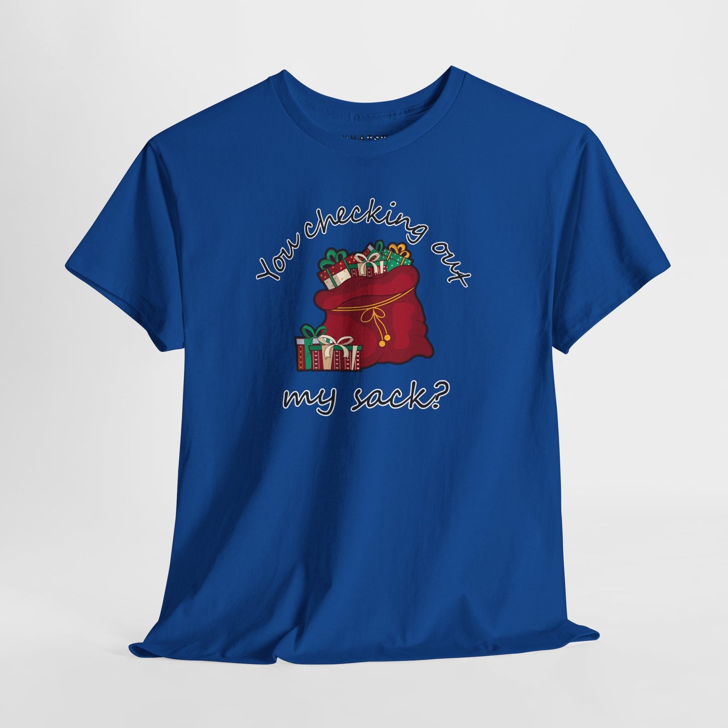 You Checking Out My Sack? Tee – Gift Drop Edition