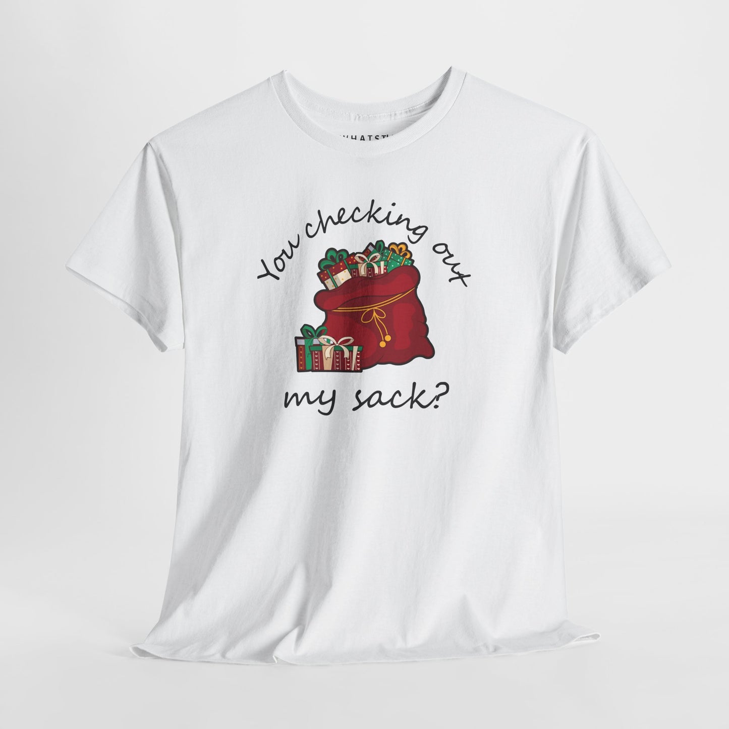 You Checking Out My Sack? Tee – Gift Drop Edition