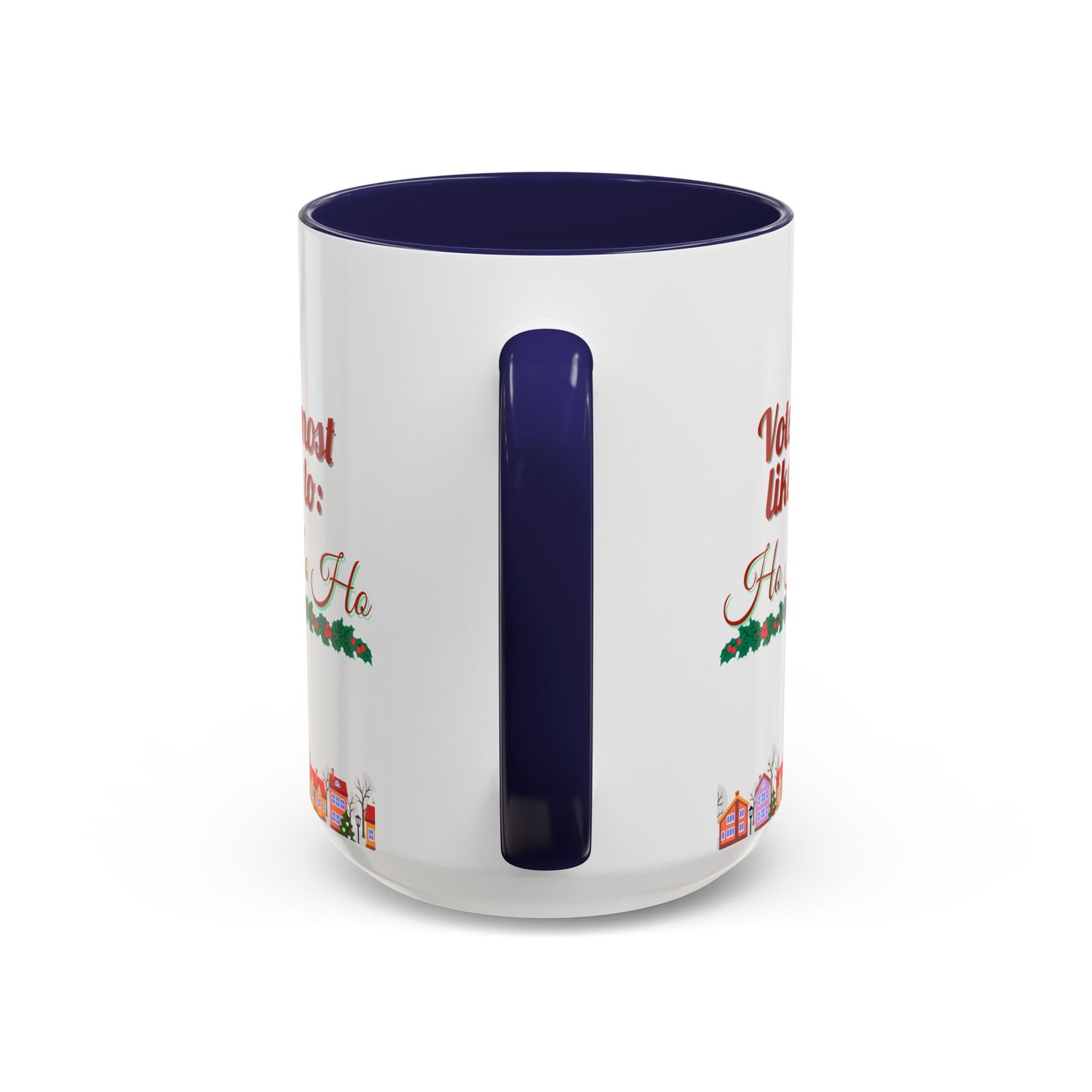 Voted Most Likely to Ho Ho Ho Christmas Mug 15oz Funny Holiday Coffee Cup with Garland and Village Scene