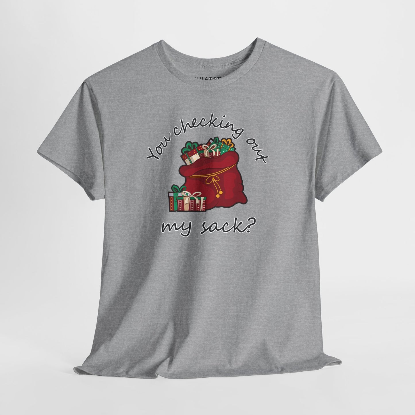You Checking Out My Sack? Tee – Gift Drop Edition