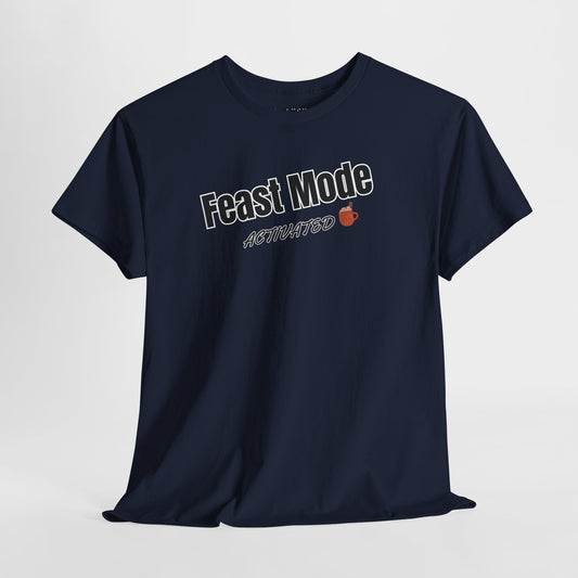 Feast Mode Activated Tee – Full Send Edition