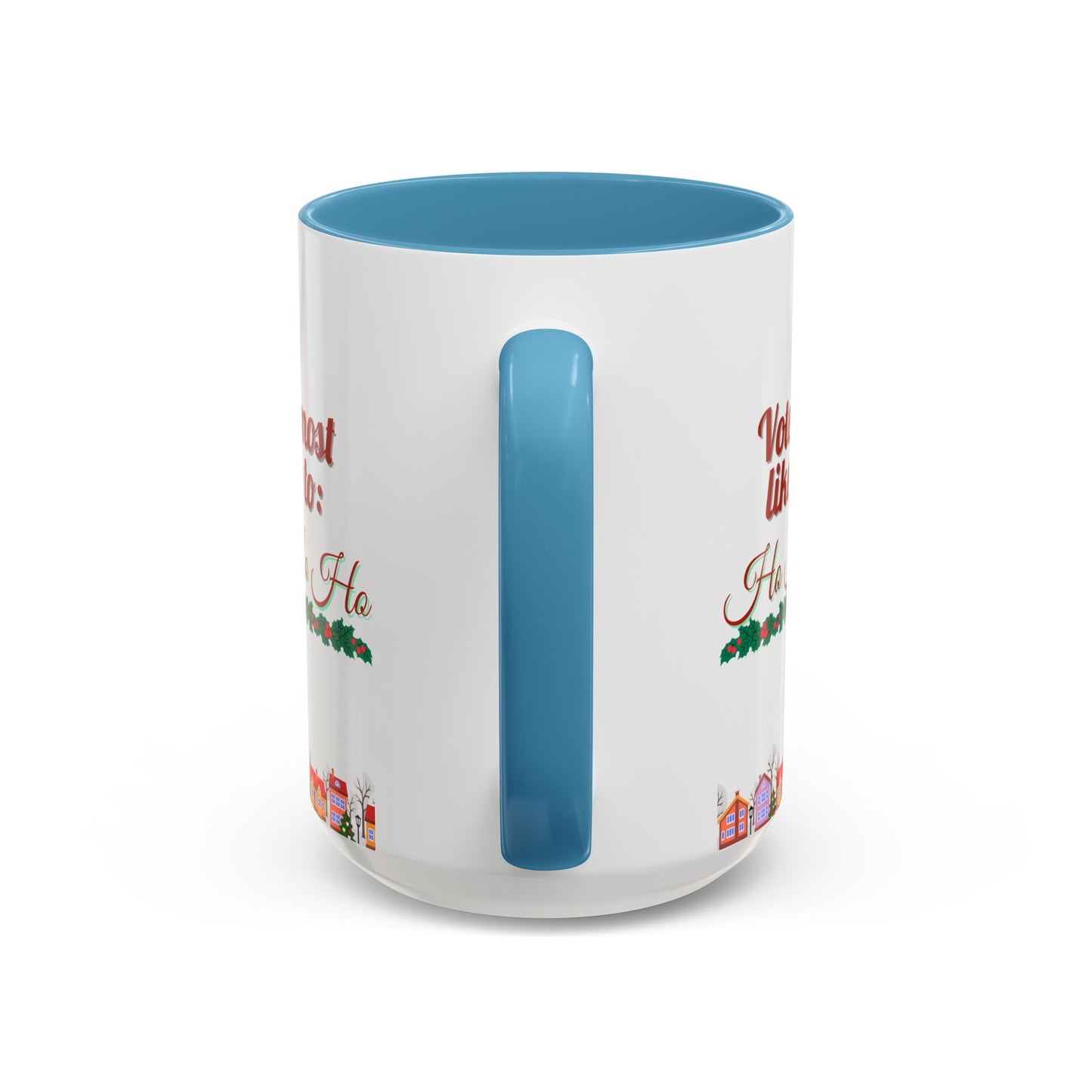 Voted Most Likely to Ho Ho Ho Christmas Mug 15oz Funny Holiday Coffee Cup with Garland and Village Scene