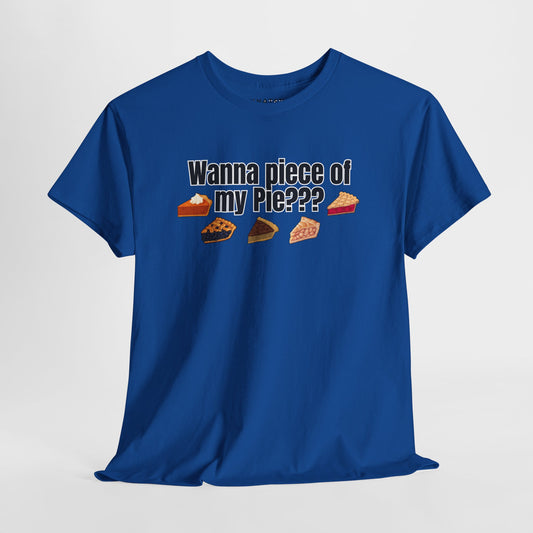 Wanna Piece of My Pie??? Tee – Slice-Level Sass