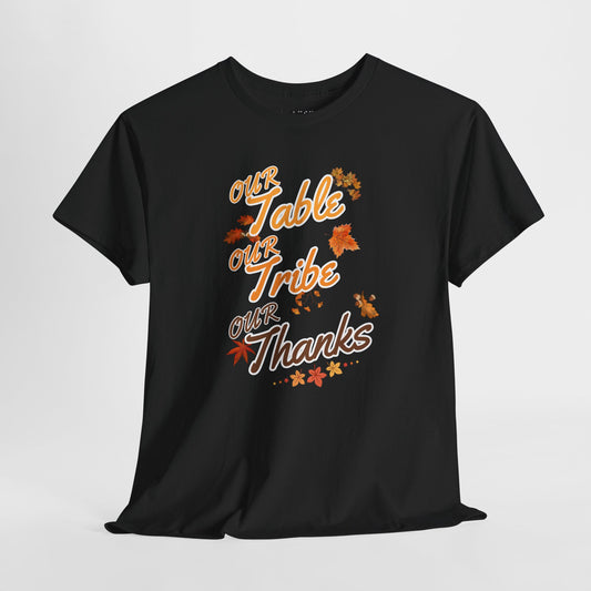 Our Table Our Tribe Our Thanks Tee – Gathered in Gratitude