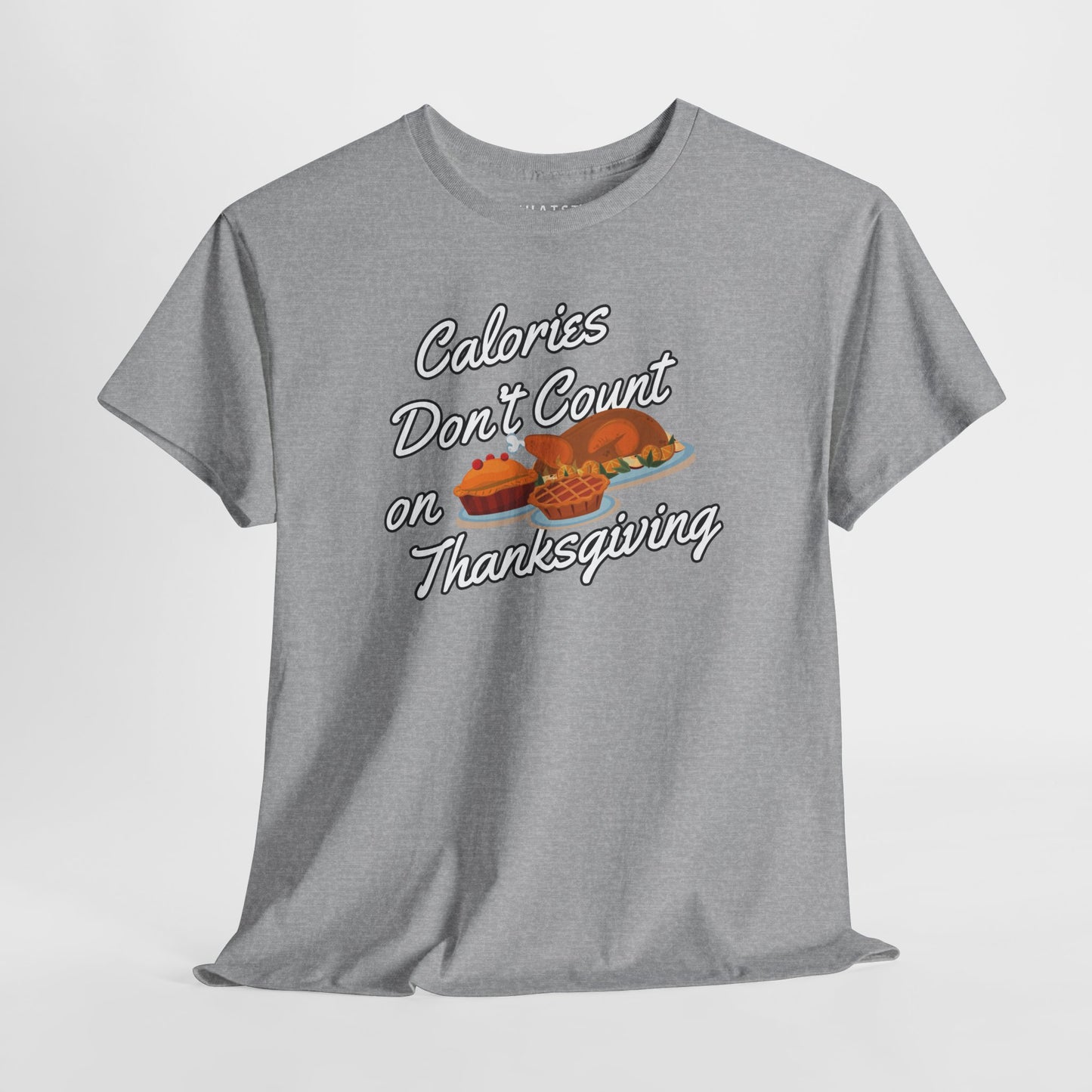 Calories Don’t Count on Thanksgiving T‑Shirt, Thanksgiving Humor Tee, Calories Don't Count Unisex Cotton Shirt