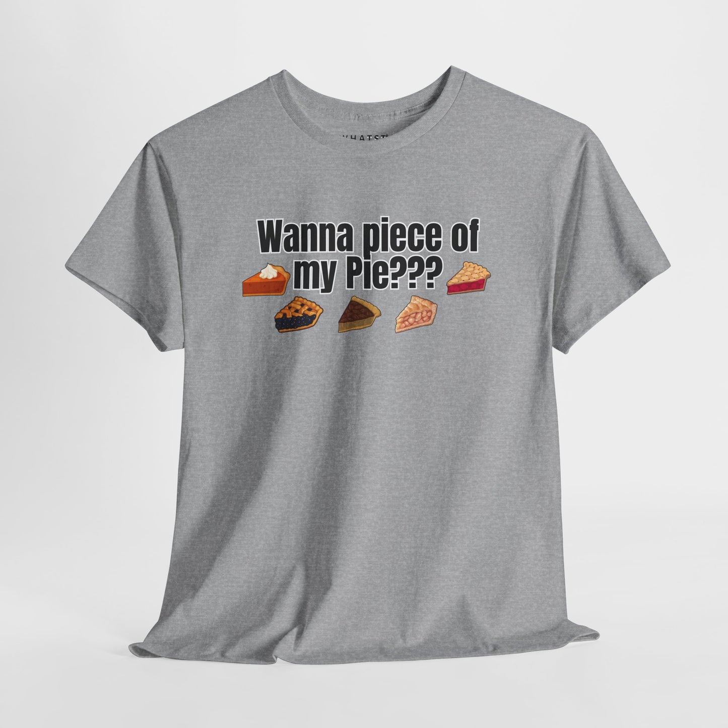 Wanna Piece of My Pie??? Tee – Slice-Level Sass