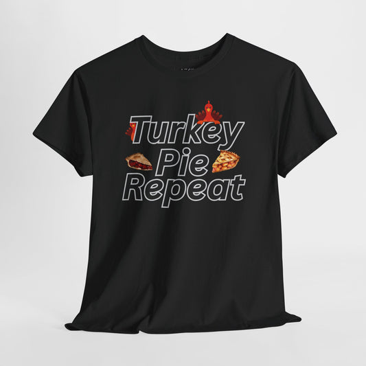 Turkey Pie Repeat Tee, Turkeys Tee, Thanksgiving
