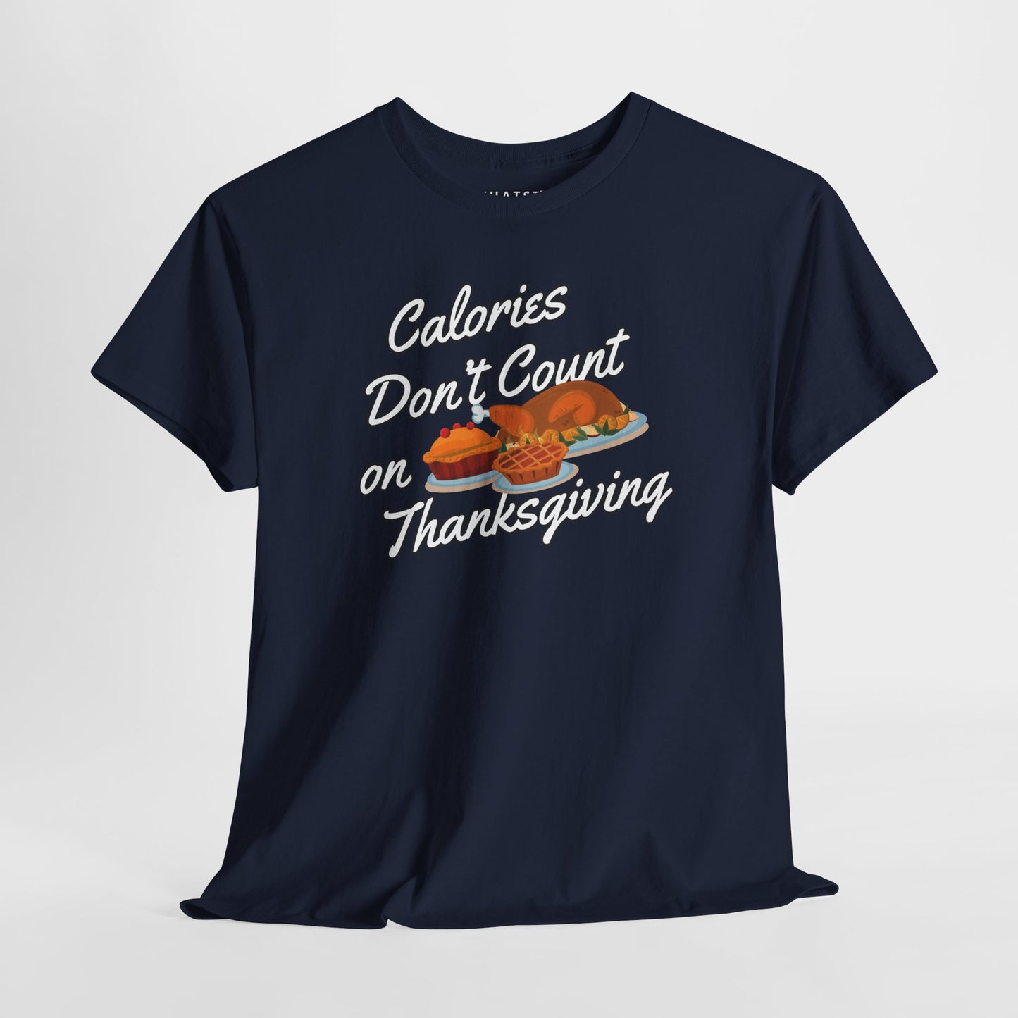 Calories Don’t Count on Thanksgiving T‑Shirt, Thanksgiving Humor Tee, Calories Don't Count Unisex Cotton Shirt
