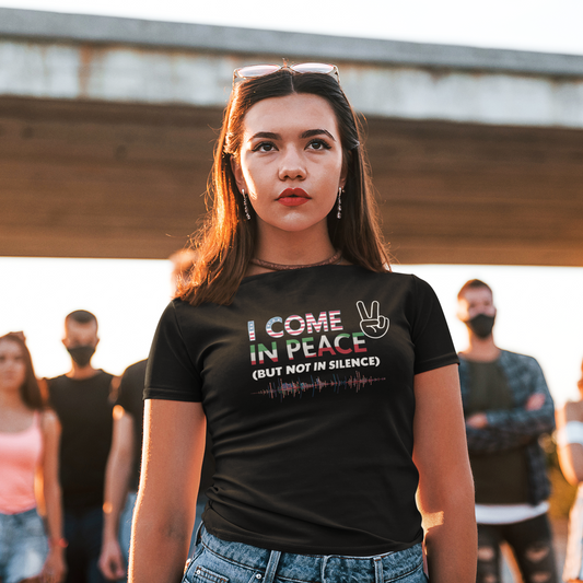 Black tee with peace sign and bold ‘I Come in Peace (But Not in Silence)’ message