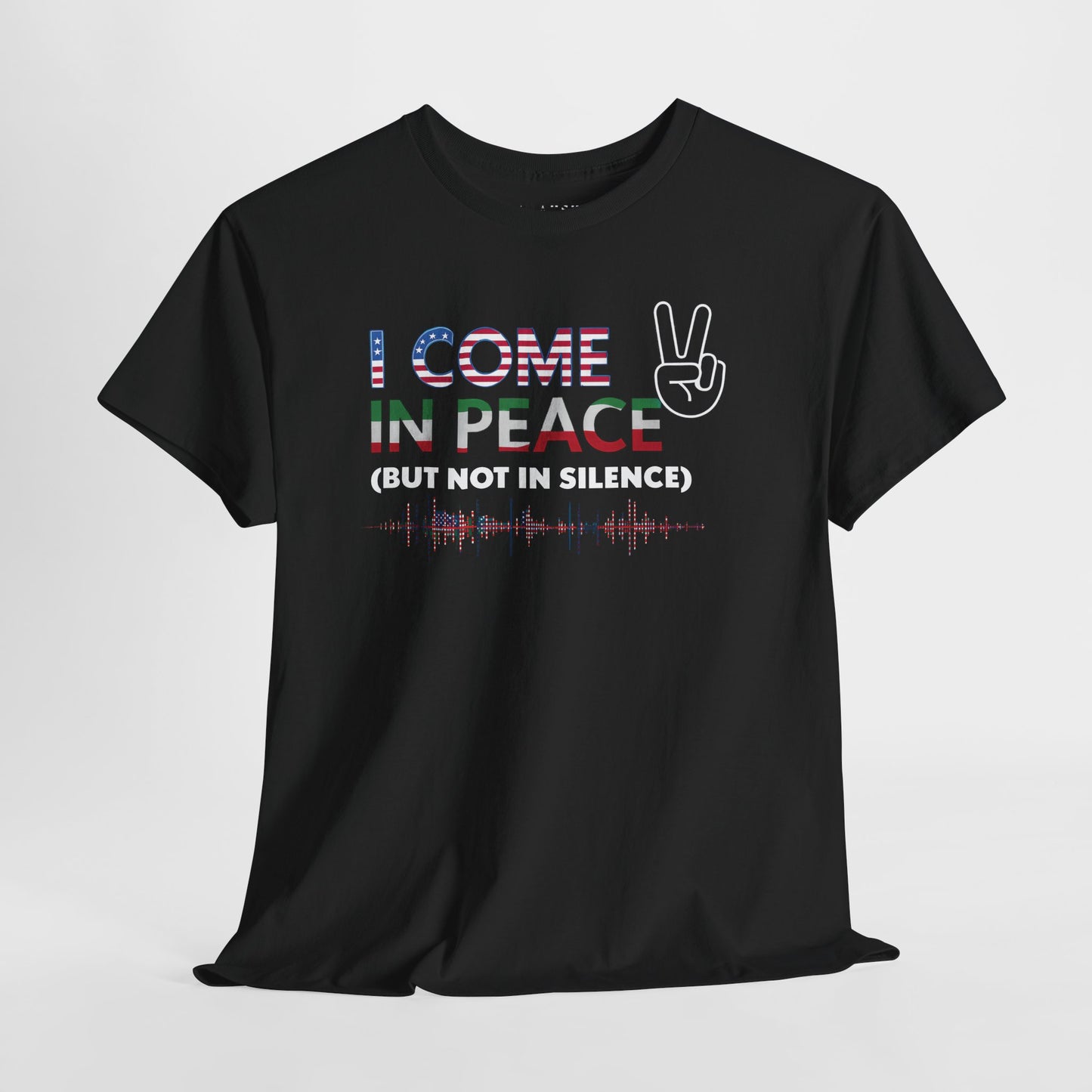 Black tee with peace sign and bold ‘I Come in Peace (But Not in Silence)’ message