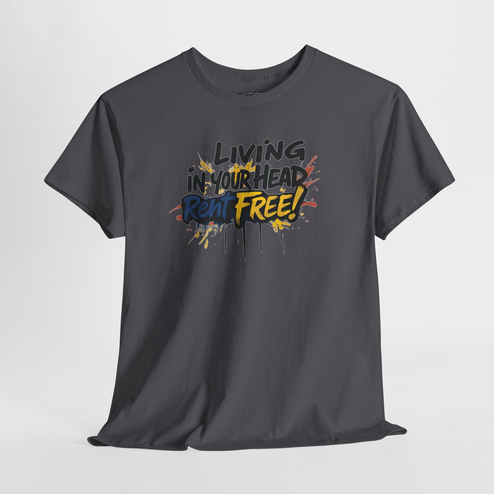 Dark heather tee featuring bold ‘Living in Your Head Rent Free’ paint-drip text