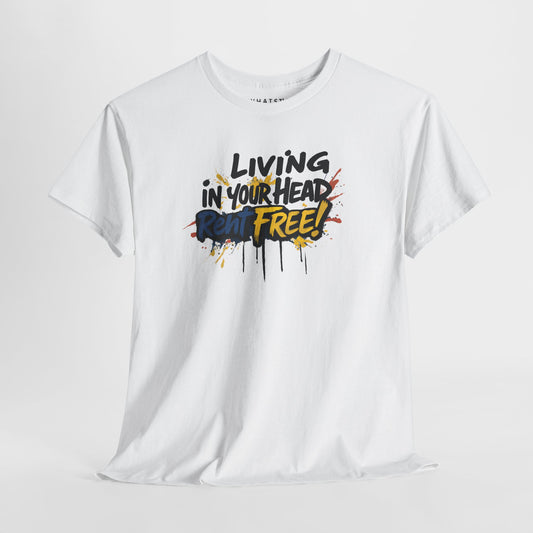 White t-shirt with vibrant ‘Living in Your Head Rent Free’ design and paint drip