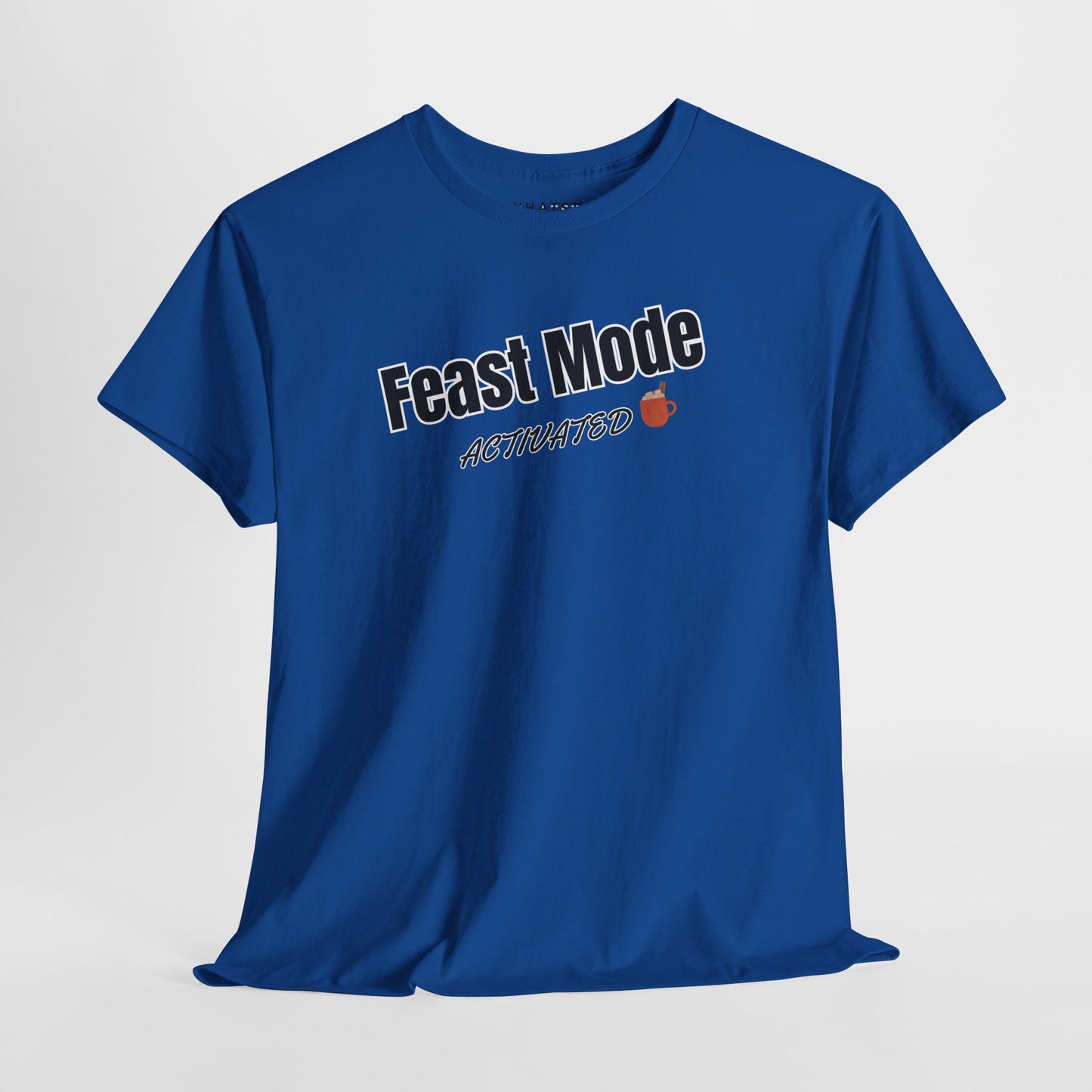 Feast Mode Activated Tee – Full Send Edition
