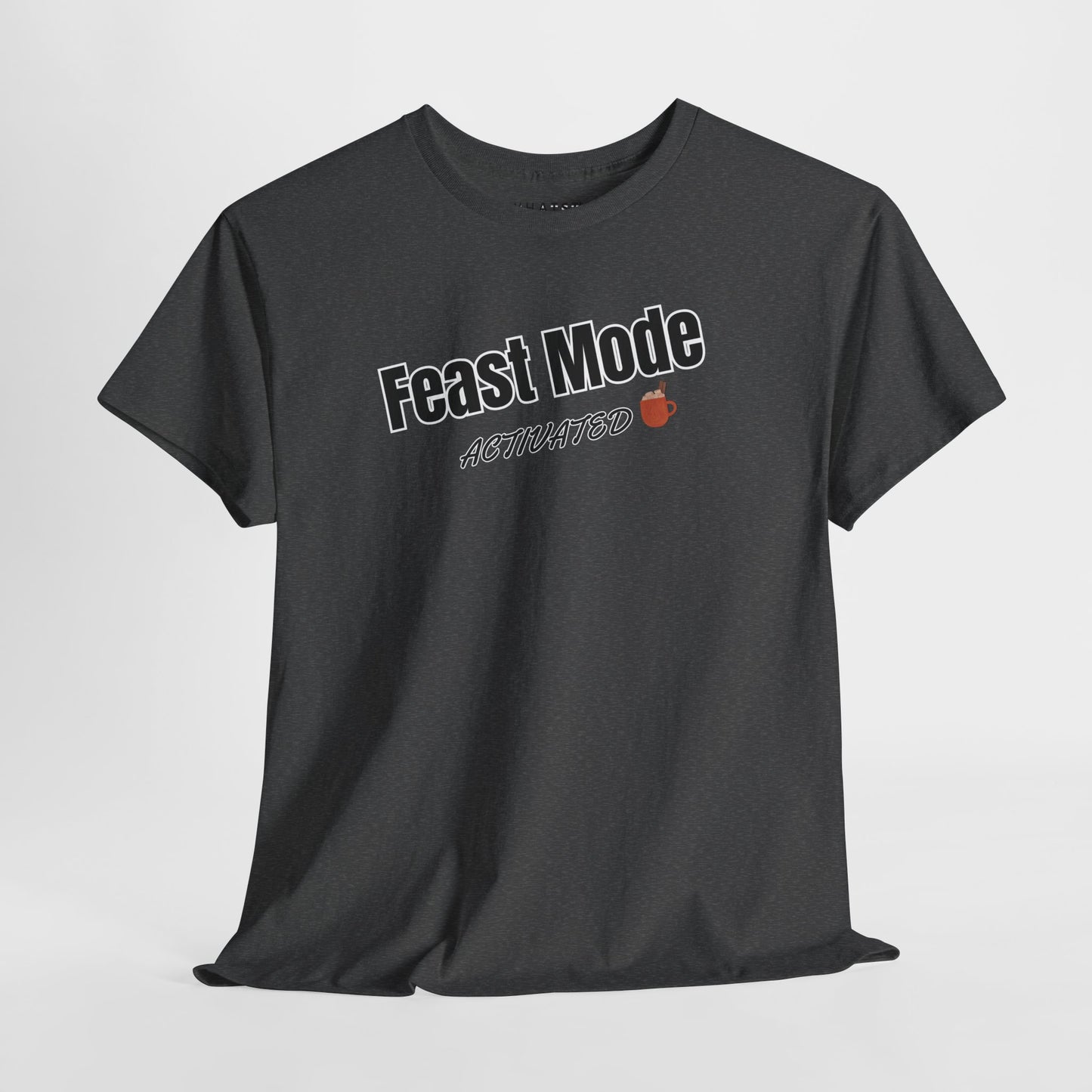 Feast Mode Activated Tee – Full Send Edition