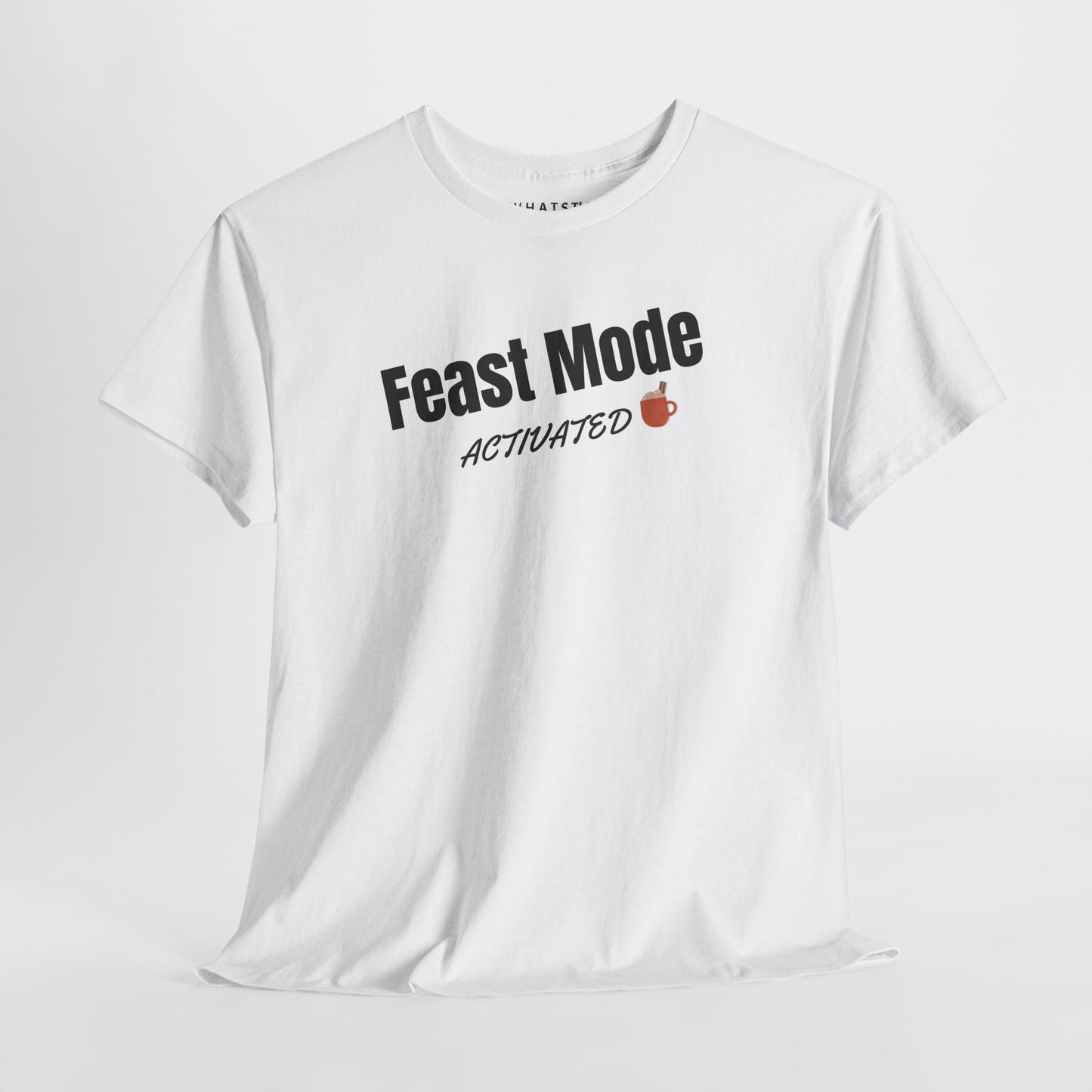 Feast Mode Activated Tee – Full Send Edition