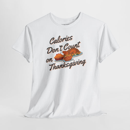 White t-shirt with 'Calories Don't Count on Thanksgiving' text and graphics on a white background