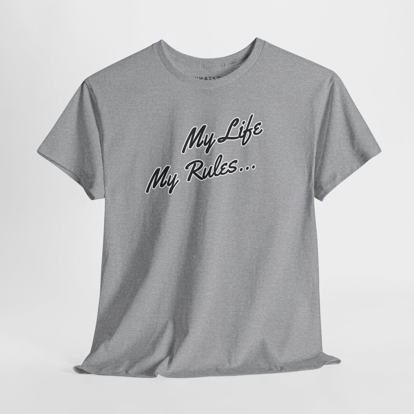 Sport grey shirt with bold ‘My Life My Rules…’ text in cursive font